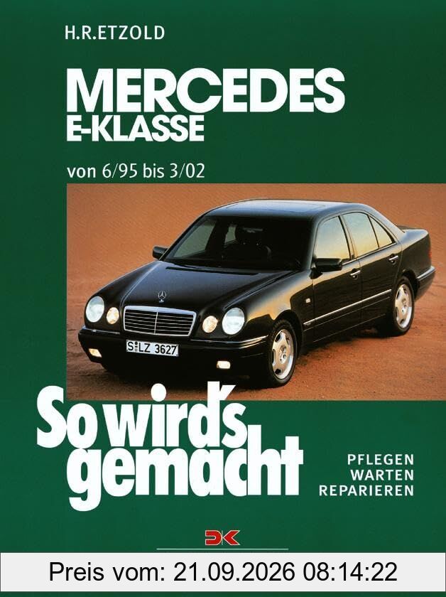 So wird's gemacht. Mercedes E-Klasse W 210 6/95 bis 3/02