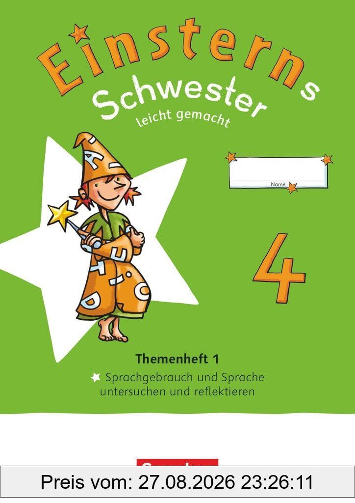 Einsterns Schwester 4. Schuljahr - Leicht gemacht - Sprache und Lesen - Neubearbeitung 2022 - Themenheft 1 - Sprache untersuchen
