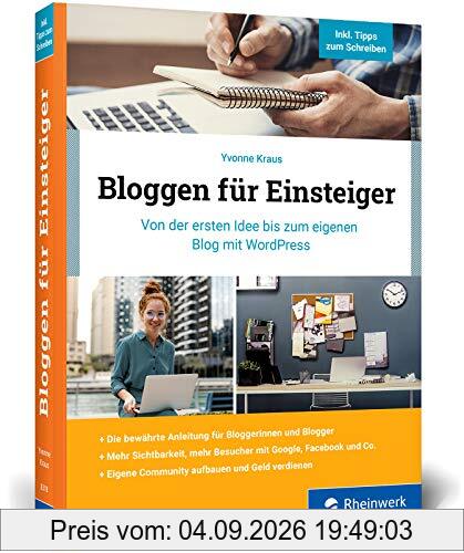 Bloggen für Einsteiger: Von der ersten Idee bis zum eigenen Blog mit WordPress. Über 350 Seiten, in Farbe, kein Vorwissen nötig!