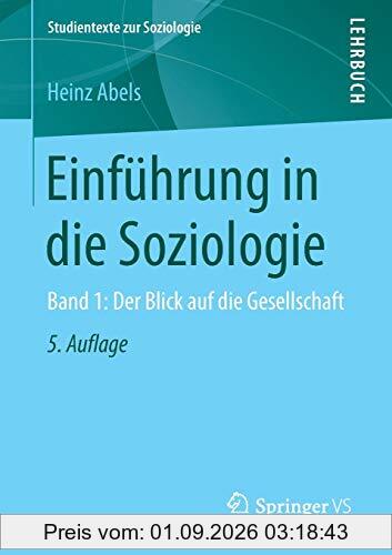 Einführung in die Soziologie: Band 1: Der Blick auf die Gesellschaft (Studientexte zur Soziologie, Band 1)