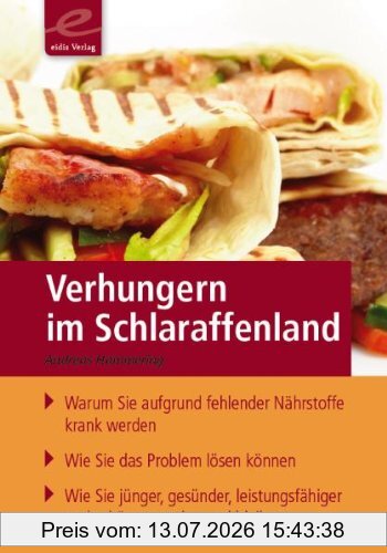 Andreas Hammering Verhungern Im Schlaraffenland, Warum Sie Aufgrund Fehlender Nährstoffe Krank Werden