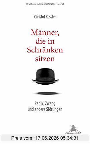 Christof Kessler Männer, Die In Schränken Sitzen, Panik, Zwang Und Andere Störungen
