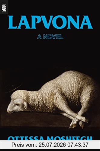 Ottessa Moshfegh Lapvona, A Novel