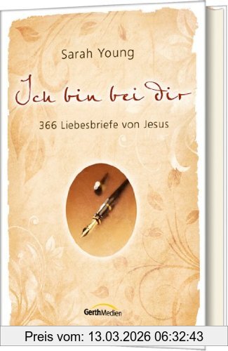 Sarah Young Ich Bin Bei Dir, 366 Liebesbriefe Von Jesus