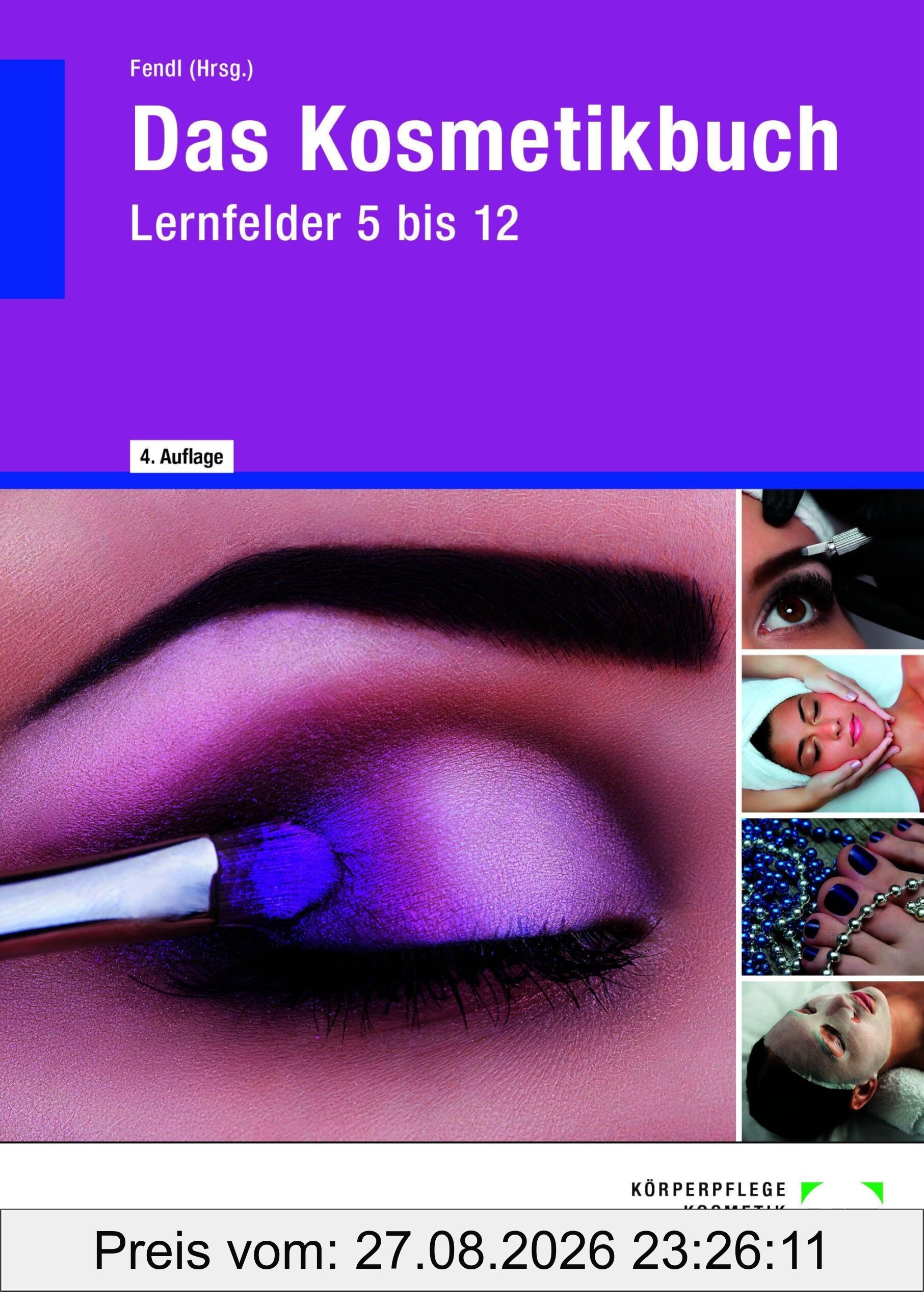 Das Kosmetikbuch: Lernfelder 5 bis 12: Lernfelder 5 bis 12 (Altauflage)