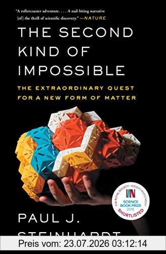 Paul Steinhardt The Second Kind Of Impossible, The Extraordinary Quest For A New Form Of Matter