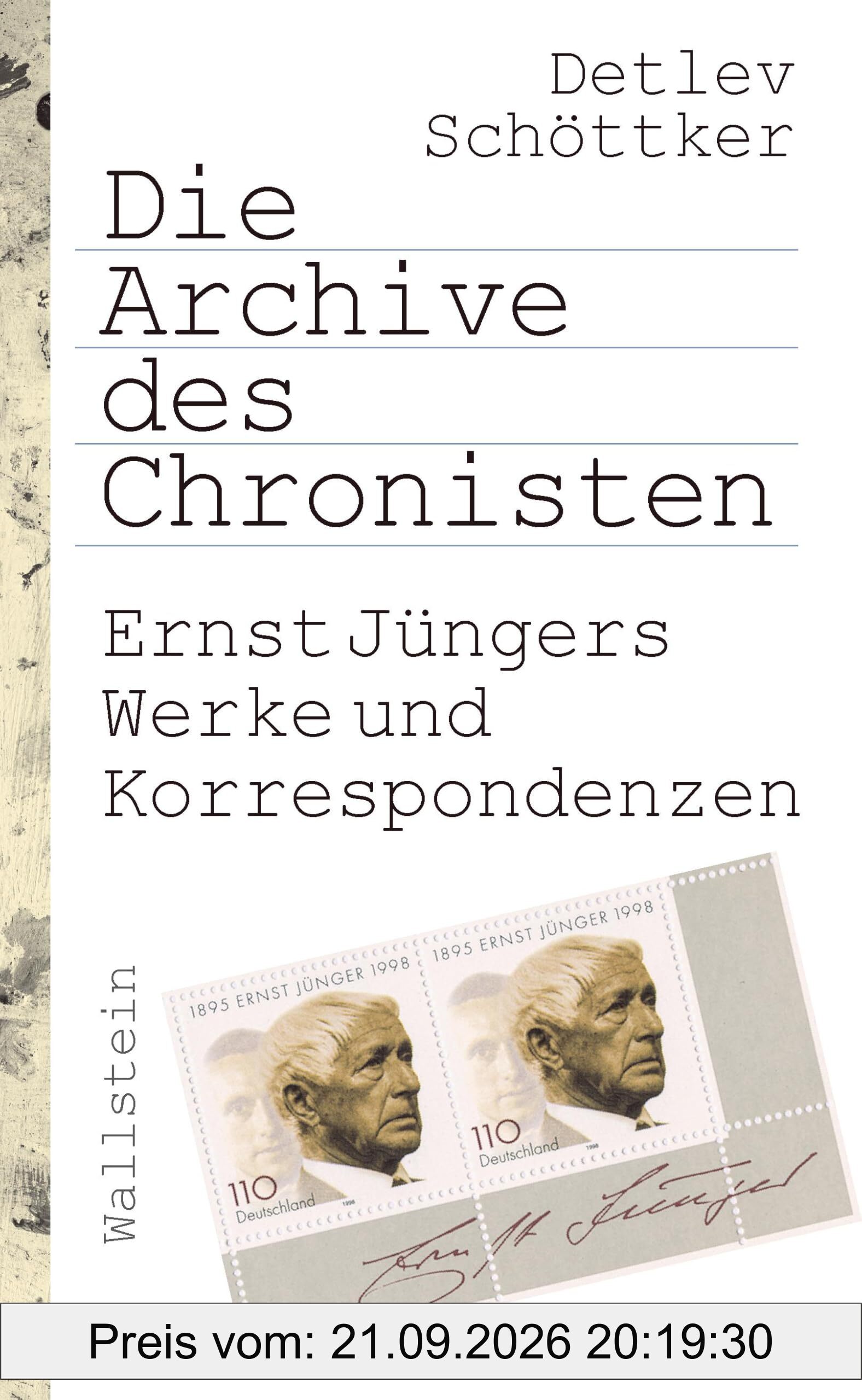 Die Archive des Chronisten: Ernst Jüngers Werke und Korrespondenzen