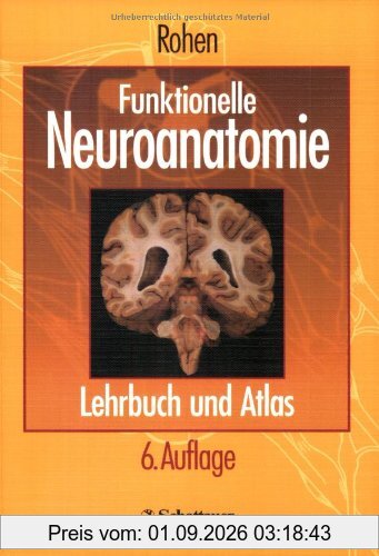 Funktionelle Neuroanatomie: Lehrbuch und Atlas
