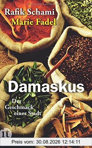 Damaskus: Der Geschmack einer Stadt (insel taschenbuch)