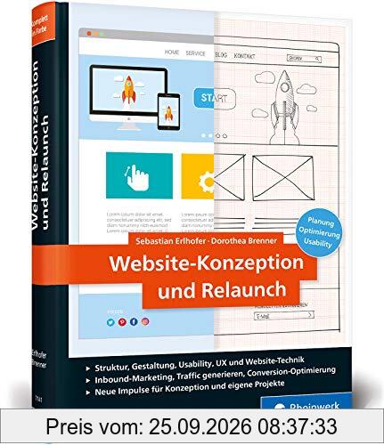 Website-Konzeption und Relaunch: Planung, Optimierung, Usability. Das Handbuch für die Praxis (Ausgabe 2019)