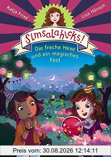 Simsalahicks! - Die freche Hexe und ein magisches Fest: ab 6 Jahre