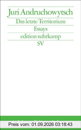 Das letzte Territorium: Essays (edition suhrkamp)