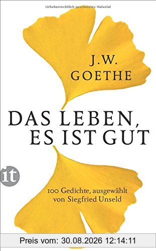 Das Leben, es ist gut: Hundert Gedichte (insel taschenbuch)