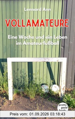 VOLLAMATEURE: Eine Woche und ein Leben im Amateurfußball.