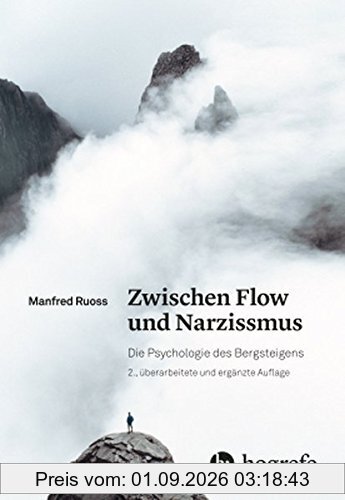 Zwischen Flow und Narzissmus: Die Psychologie des Bergsteigens