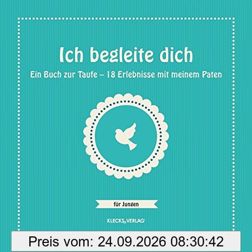 Ich begleite dich: Ein Buch zur Taufe - 18 Erlebnisse mit meinem Paten / für Jungen