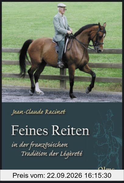 Feines Reiten in der französischen Tradition der Légèreté: In der französischen Tradition der Légèreté. Theorie, Methodik, Praxis …