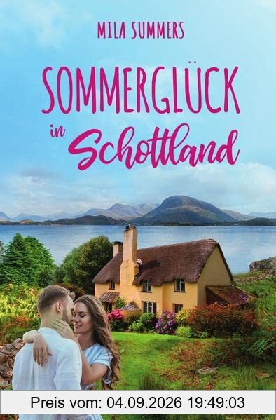 Sommerglück in Schottland (Ein Cottage zum Verlieben)