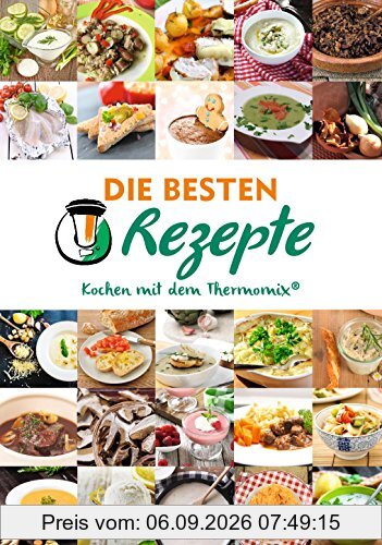 Die besten Rezepte: Kochen mit dem Thermomix