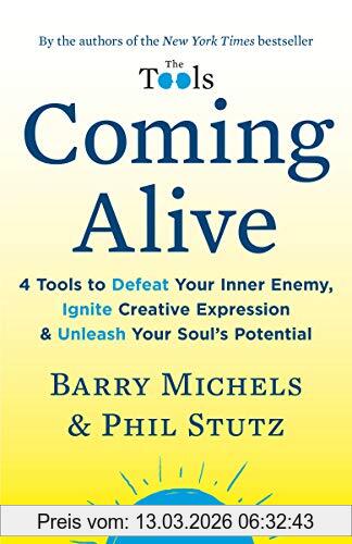 Barry Michels Coming Alive, 4 Tools To Defeat Your Inner Enemy, Ignite Creative Expression & Unleash Your Soul's Potential