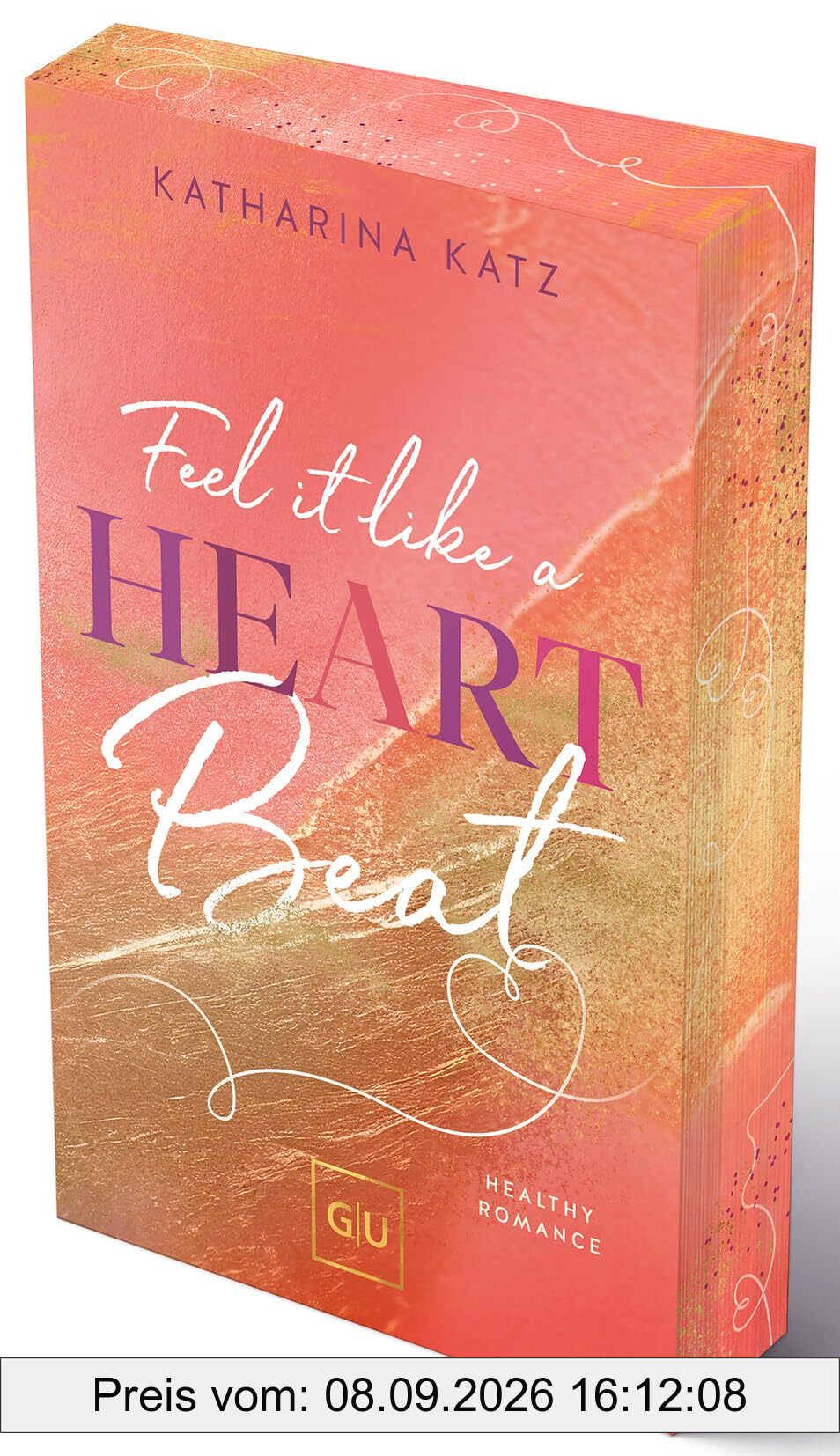 Feel it like a Heartbeat (Erstauflage exklusiv mit Farbschnitt und Character Card) (GU New Adult)