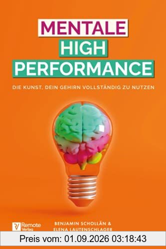 Mentale High Performance: Die Kunst, dein Gehirn vollständig zu nutzen