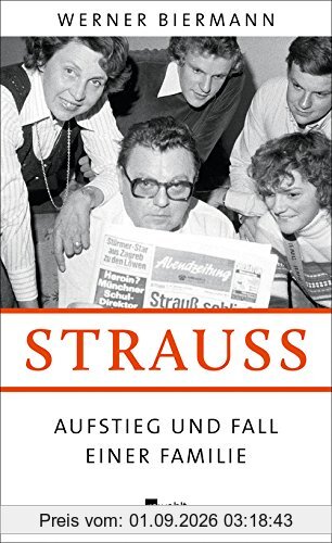 Strauß: Aufstieg und Fall einer Familie
