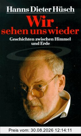 Wir sehen uns wieder. Geschichten zwischen Himmel und Erde