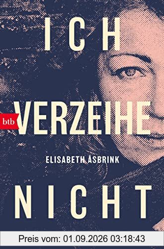 Ich verzeihe nicht: Eine jüdische Familiengeschichte