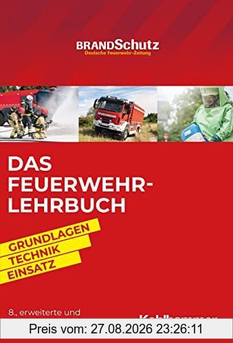 Das Feuerwehr-Lehrbuch: Grundlagen - Technik - Einsatz