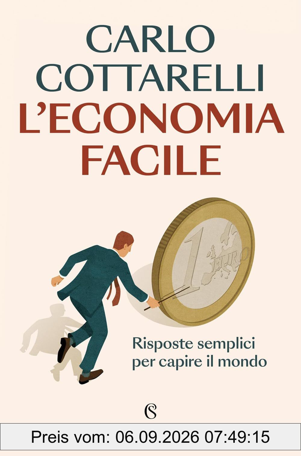L'economia facile. Risposte semplici per capire il mondo (Saggi)