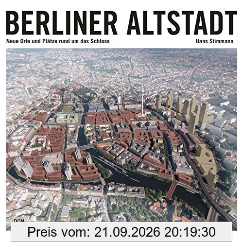 Berliner Altstadt: Neue Orte und Plätze rund um das Schloss