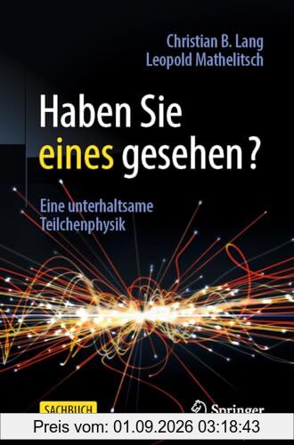 Haben Sie eines gesehen?: Eine unterhaltsame Teilchenphysik