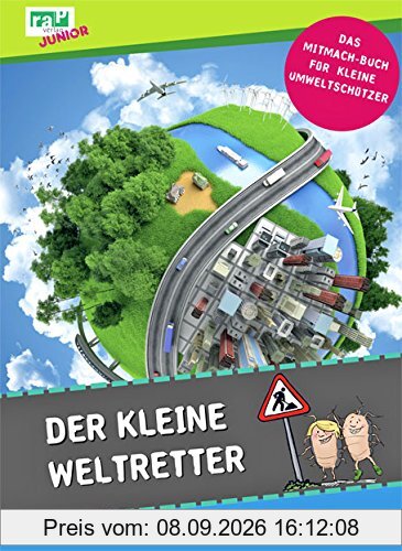 Der kleine Weltretter: Das Mitmachbuch für kleine Umweltschützer