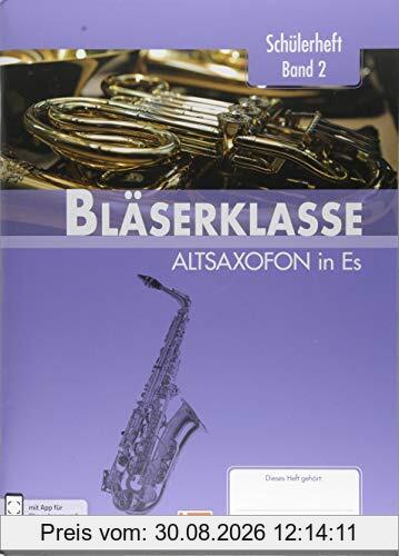 Leitfaden Bläserklasse. Schülerheft Band 2 - Altsaxofon: in Es. Klasse 6