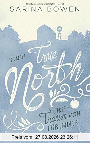 True North - Unser Traum von Für immer (Vermont-Reihe, Band 6)