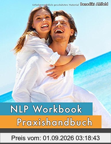 NLP Workbook: Praxishandbuch für NLP-Basic und NLP-Practitioner