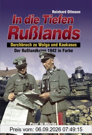 Der Russlandkrieg 1941-1945 in Farbe. Band 1: Sturm auf Moskau. Band 2: In die Tiefen Russlands. Band 3: Schicksalswende im Osten: In die Tiefen Rußlands: Durchbruch zu Wolga und Kaukasus: BD 2