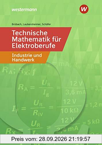 Technische Mathematik für Elektroberufe in Industrie und Handwerk: Schülerband (Technische Mathematik: Ausgabe für Elektroberufe in …
