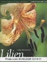 Lilien: Das Handbuch zur Auswahl, Gestaltung und Pflege