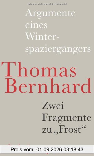Argumente eines Winterspaziergängers: Und ein Fragment zu »Frost«: Leichtlebig. Mit dem Faksimile des Leichtlebig-Typoskripts