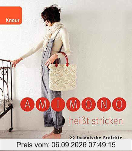Amimono heißt stricken: 22 japanische Projekte