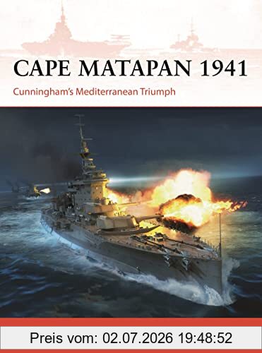 Angus Konstam Cape Matapan 1941, Cunningham’s Mediterranean Triumph (Campaign)