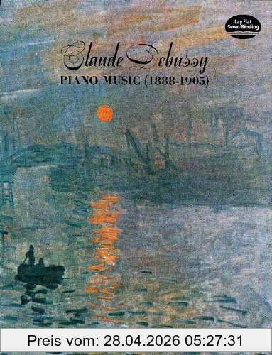 Claude Debussy Piano Music 1888-1905 (Dover Music For Piano)