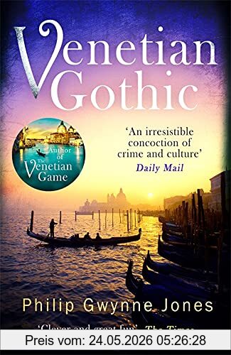 Jones, Philip Gwynne Venetian Gothic, A Dark, Atmospheric Thriller Set In Italy's Most Beautiful City