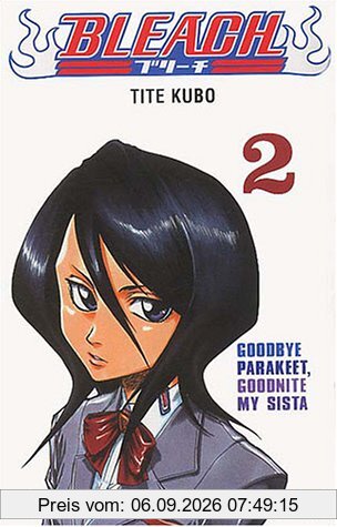 Bleach. Vol. 2. Goodbye Parakeet, goodnite my sista
