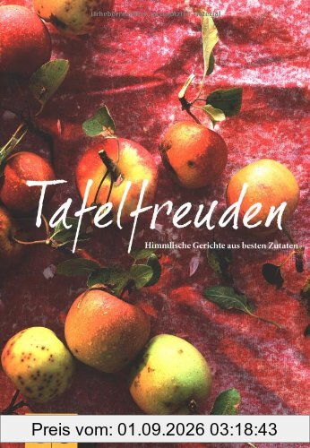 Tafelfreuden: Himmlische Gerichte aus besten Zutaten