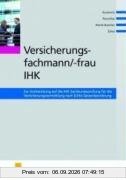 IHK-Sachkundeprüfung Versicherungsvermittler/-in. Lehr-/Fachbuch. Gemäß §34d Gewerbeordnung