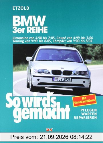 So wird's gemacht. Pflegen - warten - reparieren: BMW 3er Reihe 4/98 bis 2/05: So wird's gemacht - Band 116: BD 116