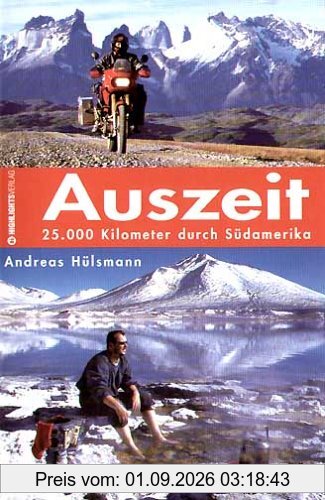 Auszeit. 25.000 Kilometer durch Südamerika